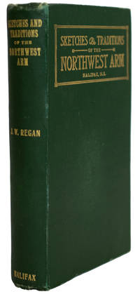image of Sketches and Traditions of the Northwest Arm, (Illustrated). And with Panoramic Folder of the Arm.
