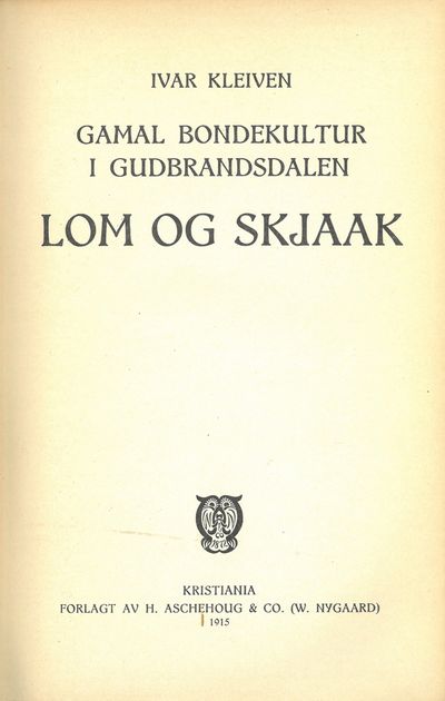 Gamal bondekultur i Gudbrandsdalen. Lom og Skjaak.