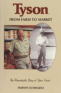 Tyson: from Farm to Market: 2 (University of Arkansas Press Series in Business History)