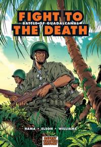 Fight to the Death: Battle of Guadalcanal: No. 7 (Graphic History)