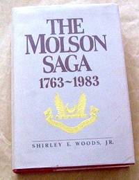 The Molson Saga 1763-1983 by Woods Shirley E. Jr - 1983