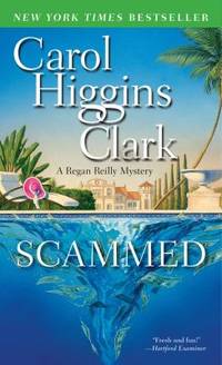 Scammed: A Regan Reilly Mystery by Clark, Carol Higgins - 2013