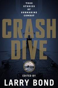Crash Dive: True Stories of Submarine Combat