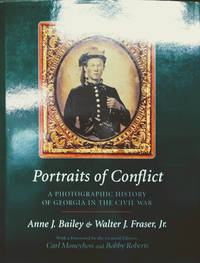 Portraits of Conflict:  A Photographic History of Georgia in the Civil War by Bailey, Anne J. ; Frazer, Walter J - 1996