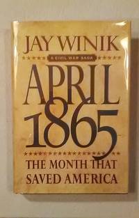 April 1865 by Jay Winik - 2001