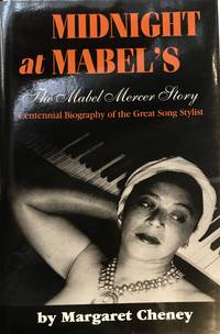 Midnight at Mabel's; The Mable Mercer Story. Centennial Biography of the Great Song Stylist