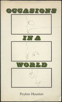 Occasions in a World by Peyton HOUSTON - First Edition - 1969 - from Between the Covers- Rare Books, Inc. ABAA (SKU: 402665)