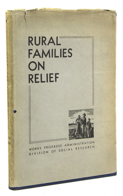 Rural Families on Relief. Works Progress Administration: Division of Social Research