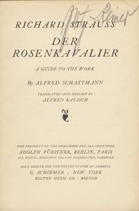 Richard Strauss: Der Rosenkavalier. A Guide to the Work ... Translated into English by Alfred Kalish. Signed by Reiner