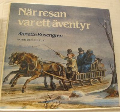 När resan var ett äventyr. Om resor i Sverige…