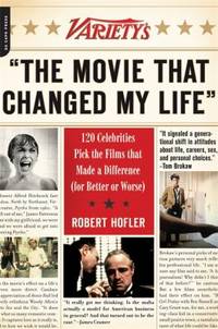 The Movie That Changed My Life : 120 Celebrities Pick the Films That Made a Difference (For...