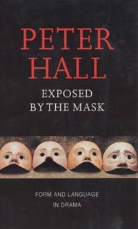 Exposed by the Mask : Form and Language in Drama