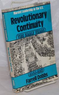 Revolutionary Continuity. vol. 1: Marxist Leadership in the U. S., the early years 1848-1917