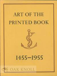 ART OF THE PRINTED BOOK 1455-1955 by Blumenthal, Joseph - 1978