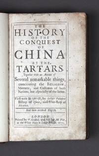 The History of the Conquest of China by the Tartars. Together with an Account of Several remarkable things, concerning the Religion, Manners, and Customes of both Nations, but especially of the latter by PALAFOX Y MENDOZA, Juan de - 1671