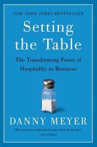 Setting the Table : The Transforming Power of Hospitality in Business