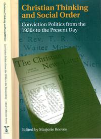 CHRISTIAN THINKING AND SOCIAL ORDER, conviction politics from the 1930s to the present day by Marjorie (ed) Reeves - Paperback - 1999 - from Pendleburys - the bookshop in the hills (SKU: 104053)