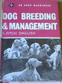 Dog Breeding &amp;amp; Management de Daglish, E. Fitch - 1962