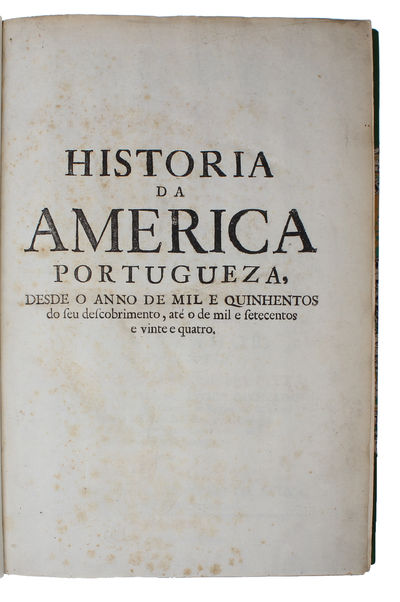 Historia da America portugueza, desde o anno de…
