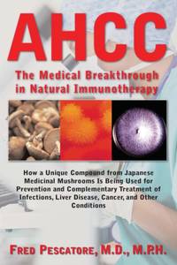 AHCC : The Medical Breakthrough in Natural Immunotherapy