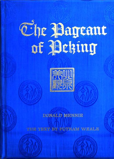 THE PAGEANT OF PEKING, COMPRISING SIXTY-SIX…