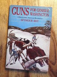 GUNS FOR GENERAL WASHINGTONGuns for General Washington : A Story of the American Revolution (Trumpet Club Special Edition)
