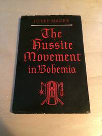The Hussite Movement in Bohemia by Josef Macek - Paperback - Second Edition - 1958 - from Dreadnought Books (SKU: 40032)
