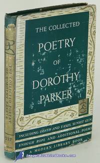 The Collected Poetry of Dorothy Parker (First Modern Library Edition, ML  #237.1) by PARKER, Dorothy - 1944