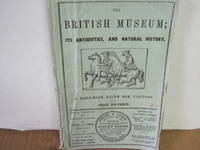 image of The British Museum; Its Antiquities, and Natural History. What to See, and How to See it. A Hand-Book Guide for Visitors.