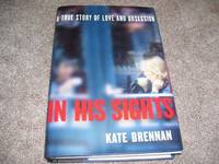 image of In His Sights: A True Story of Love and Obsession