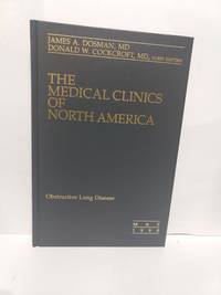 Medical Clinics of North America: Obstructive Lung Disease (May 1990, Vol. 74, No. 3) by Dosman and Cockcroft, MD ed - 1990