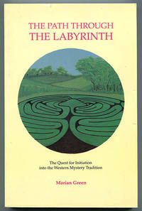 The Path Through the Labyrinth: The Quest for Initiation into the Western Mystery Tradition