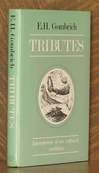 TRIBUTES, INTERPRETERS OF OUR CULTURAL TRADITION by E. H. Gombrich - Hardcover - 1984 - from Andre Strong Bookseller (SKU: 18591)