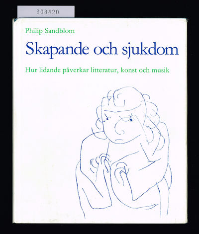 Skapande och sjukdom. Hur lidande påverkar…