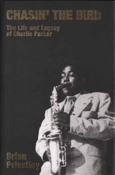 CHASIN' THE BIRD. The Life and Legacy of Charlie…
