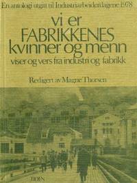 Vi er fabrikkenes kvinner og menn. Viser og vers…