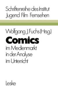 Comics : im Medienmarkt, in der Analyse, im Unterricht