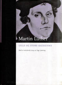 Lille og store katekisme. Med et innledende essay…