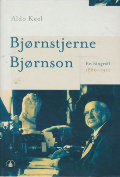 Bjørnstjerne Bjørnson. En biografi 1880-1910