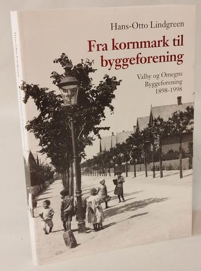 Fra kornmark til byggeforening - Valby og Omegns…