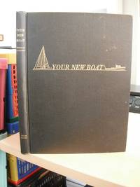 Your New Boat by Herbert L. Stone (intro.) - First Edition - 1946 - from Dreadnought Books (SKU: 21368)