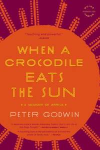 When a Crocodile Eats the Sun : A Memoir of Africa
