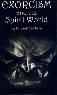 Exorcism and the Spirit World by Dr. Jack Van Impe - 1985