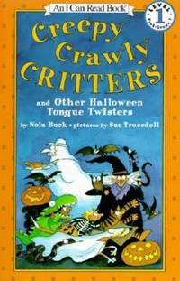 Creepy Crawly Critters : And Other Halloween Tongue Twisters