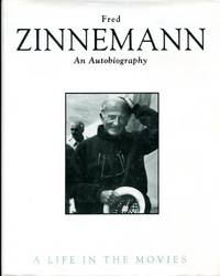 Fred Zinnemann: An Autobiography : A Life in the Movies by Zinnemann, Fred