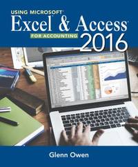 Using Microsoft? Excel? and Access 2013 for Accounting