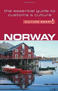 Norway - Culture Smart! The Essential Guide to Customs &amp; Culture by Linda March