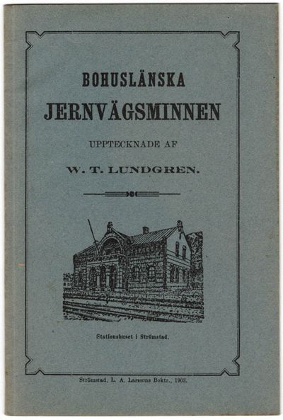 Bohuslänska jernvägsminnen med särskild anledning…