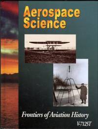 Aerospace Science: Frontiers Of Aviation History V-7125T