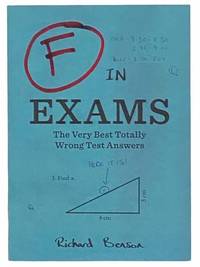 F in Exams: The Very Best Totally Wrong Test Answers
